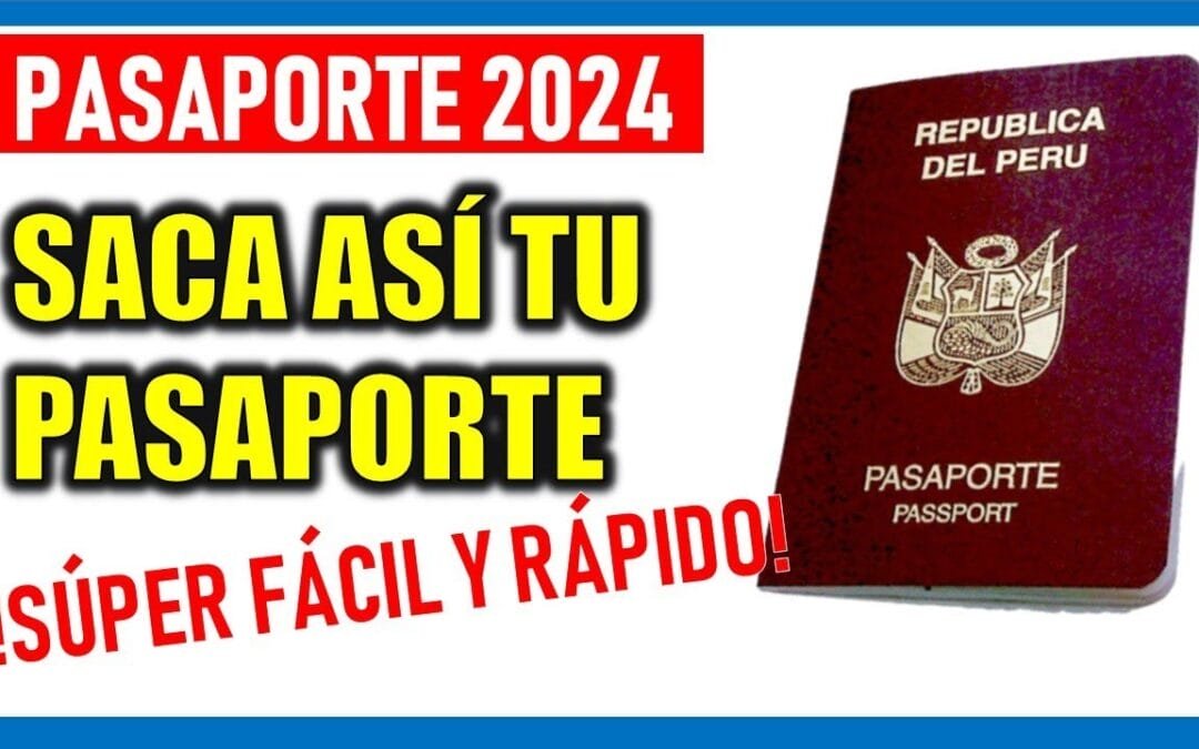 Requisitos para Sacar Pasaporte Peruano: Guía Completa